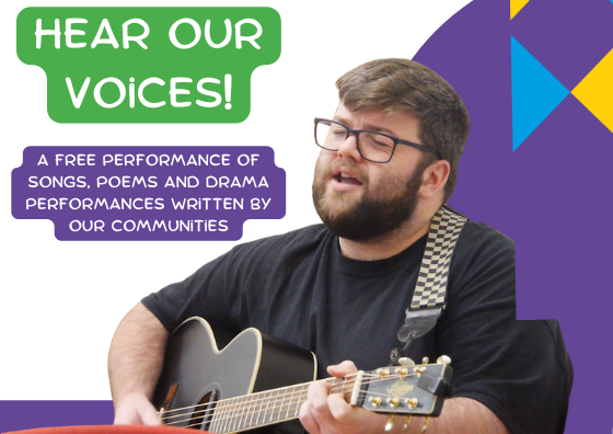 The image is of a man called Tobias playing a guitar. The text says Hear Our Voices, a free performance of songs, poems and drama performances written by our communities. There is a purple and white background.